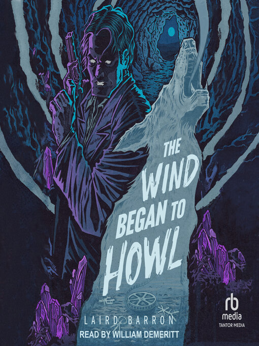Title details for The Wind Began to Howl by Laird Barron - Available
